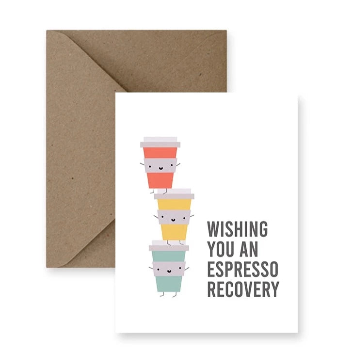 Wishing You An Espresso Recovery Greeting Card